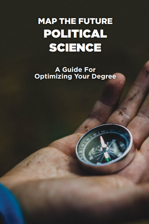 Map of the Future- Political Science- A Guide for Optimizing Your Degree