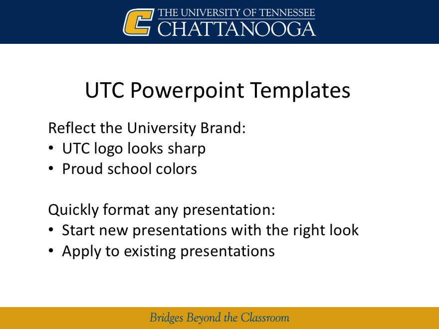 Powerpoint template "UTC Powerpoint Templates: reflect the university brand, look sharp, proud school colors; quickly format any presentation, start new presentation with right look, apply to existing presentation"