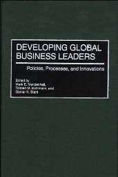 Developing Global Business Leaders: Policies, Processes, and Innovations