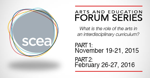 SCEA Fall Forum 2015 Arts and Education Forum Series