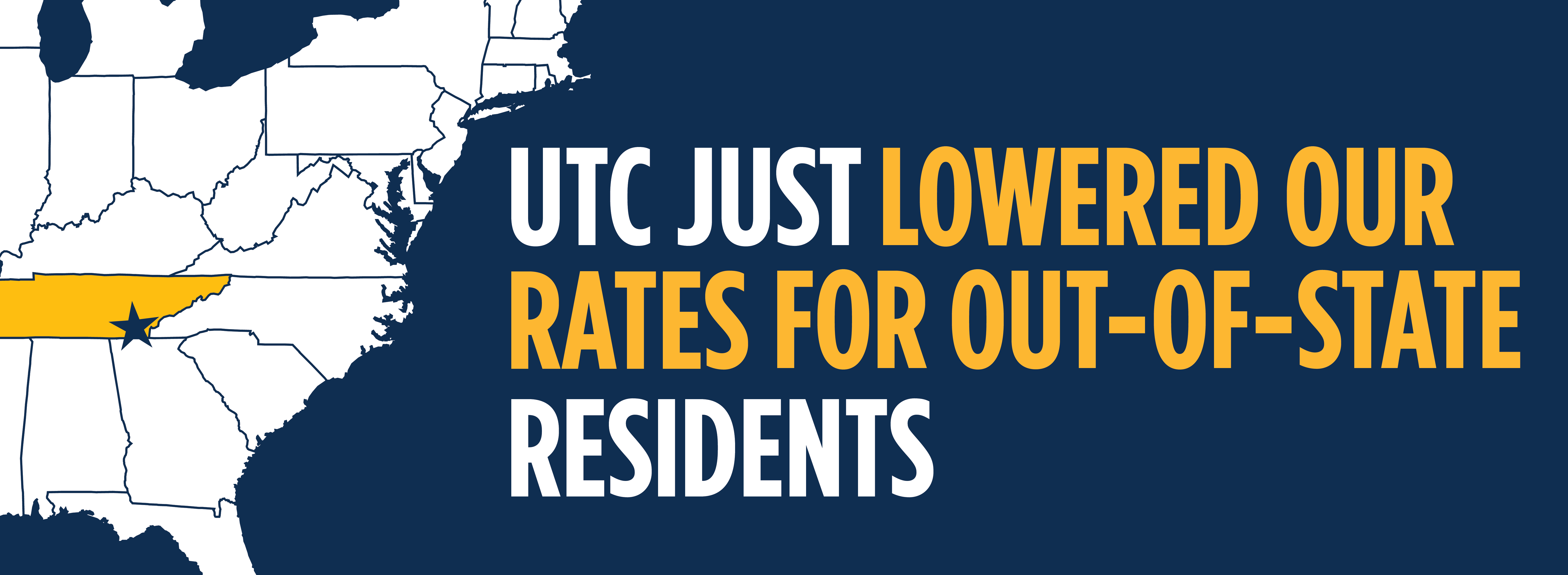 Map of the United States, Tennessee highlighted gold. Text reads "UTC Just Lowered Our Rates for Out-of-State Residents"