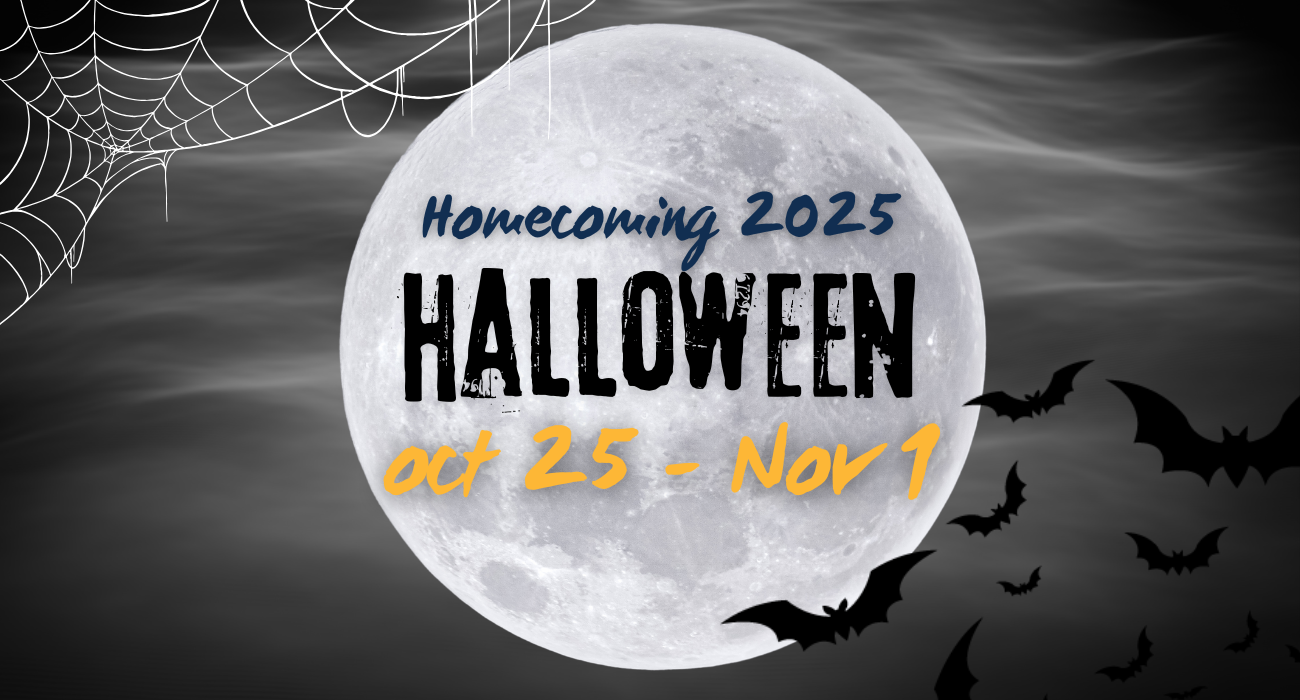 Homecoming 2025 Homecoming 2025 Halloween Oct 25 - Nov 1