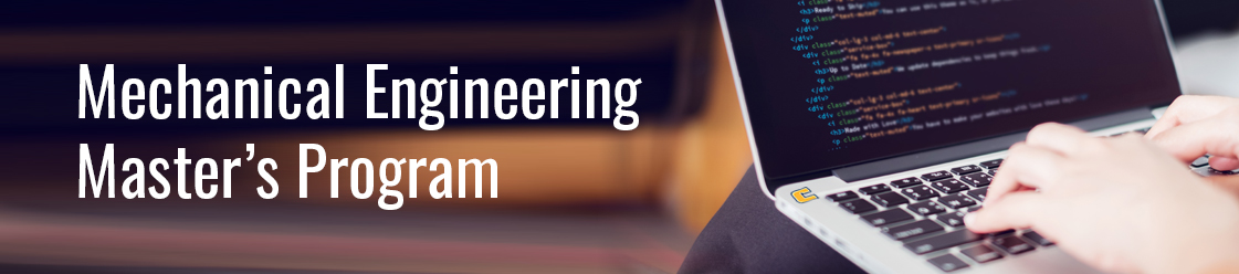 Mechanical Engineering Masters Program Mechanical Engineering Masters Program