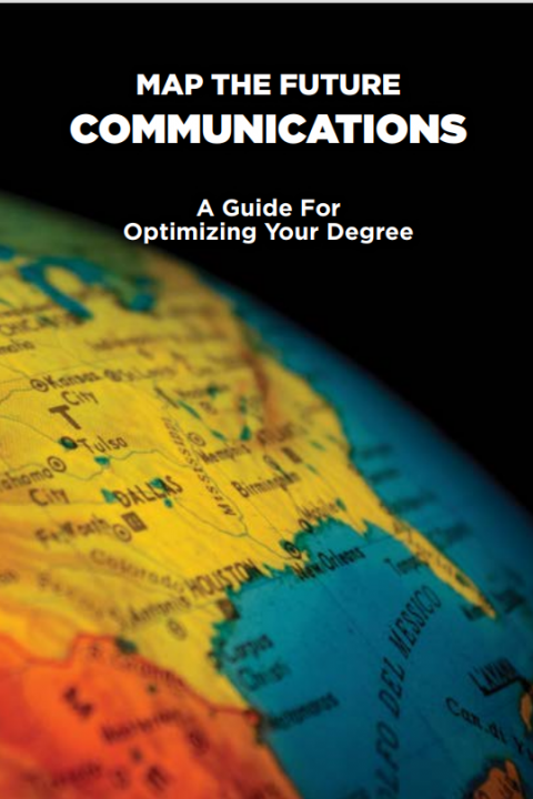 Communications Map Map of the Future- Communications- A Guide for Optimizing Your Degree