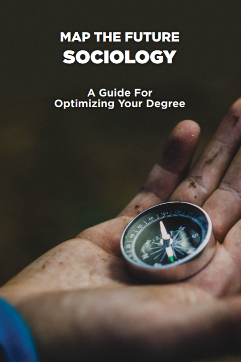 Sociology Map Map of the Future- Sociology- A Guide for Optimizing Your Degree