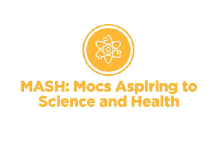 MASH: Mocs Aspiring to Science and Health MASH: Mocs Aspiring to Science and Health Living Learning Community