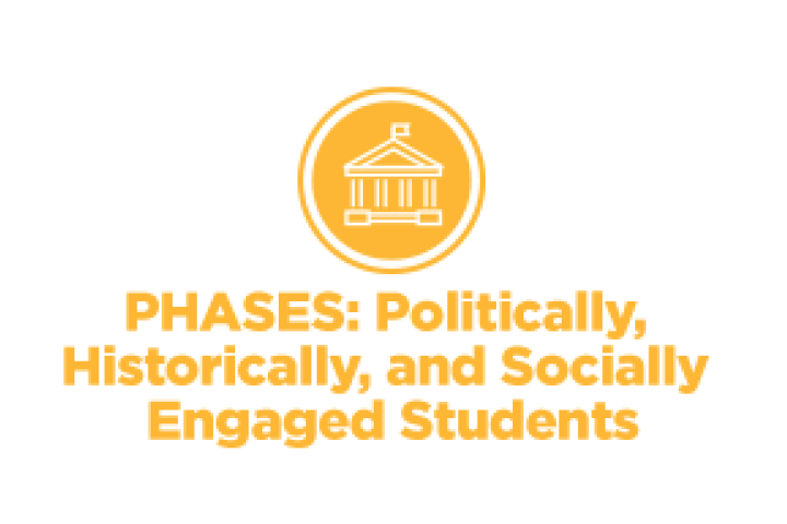 Phases: Politically, Historically, and Socially Engaged Students Phases: Politically, Historically, and Socially Engaged Students