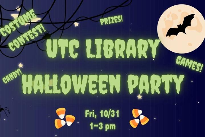 UTC Library Halloween Party Friday, October 31, 1:00 - 3:00 pm UTC Library Halloween Party Friday, October 31, 1:00 - 3:00 pm
