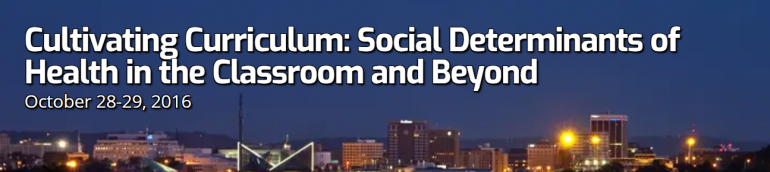 Cultivating Curriculum Cultivating Curriculum: Social Determinants of Health in the Classroom and Beyond