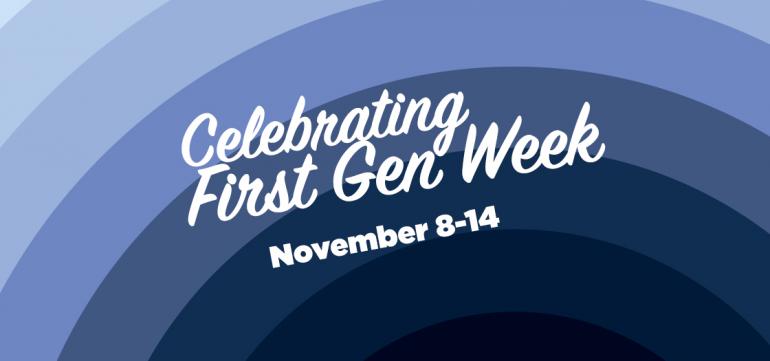 Celebrating First Gen Week Celebrating First Gen Week